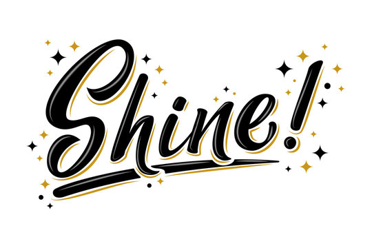 "Shine!" bulk lettering sign with golden stars. Handwritten modern brush lettering on white background. Text for postcard, T-shirt print design, banner, poster, web, icon, print. Isolated vect