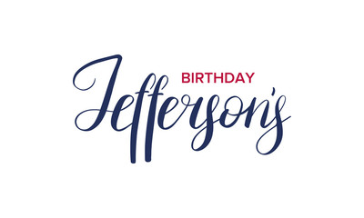 Thomas Jefferson's Birthday. Poster with handwritten lettering. Сelebrated on April 14. Official annual holiday in honor of the third president of the United States. Vector banner, card and background