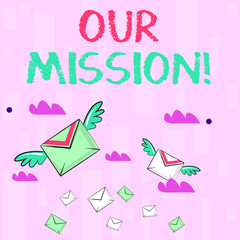 Fototapeta premium Writing note showing Our Mission. Business concept for serves as clear guide for choosing current and future goals Colorful Airmail Letter Envelopes and Two of Them with Wings