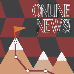 Word writing text Online News. Business photo showcasing newly received or noteworthy information about events website Three Mountains with Hiking Trail and White Snowy Top with Flag on One Peak