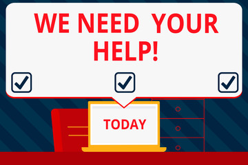Handwriting text writing We Need Your Help. Conceptual photo asking someone to stand with you against difficulty Blank Huge Speech Bubble Pointing to White Laptop Screen in Workspace Idea