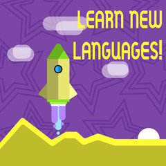 Text sign showing Learn New Languages. Business photo text developing ability to communicate in foreign lang Colorful Spacecraft Shuttle Rocketship Launching for New Business Startup