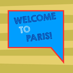 Text sign showing Welcome To Paris. Business photo text Arriving to the capital of France European culture Blank Rectangular Color Speech Bubble with Border photo Right Hand