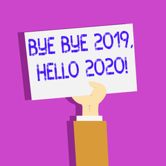 Conceptual hand writing showing Bye Bye 2019 Hello 2020. Concept meaning saying goodbye to last year and welcoming another good one Clipart of Hand Holding Up Sheet of Paper on Pastel Backdrop