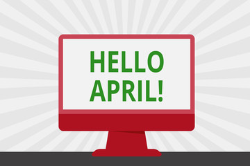 Handwriting text Hello April. Conceptual photo welcoming fourth month of year usually considered spring Blank Space Desktop Computer Colorful Monitor Screen Freestanding on Table