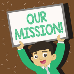 Text sign showing Our Mission. Business photo text serves as clear guide for choosing current and future goals Young Smiling Student Raising Upward Blank Framed Whiteboard Above his Head
