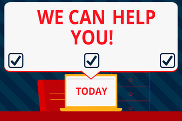 Handwriting text writing We Can Help You. Conceptual photo offering good assistance to customers or friends Blank Huge Speech Bubble Pointing to White Laptop Screen in Workspace Idea