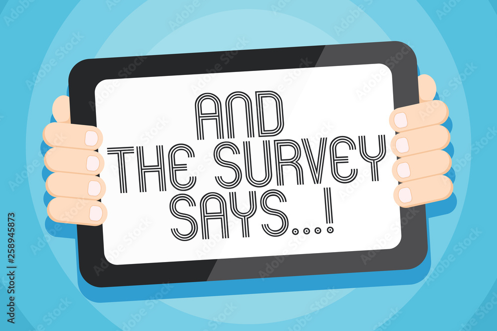 Poster text sign showing and the survey says. business photo showcasing written spoken results of short qui