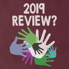 Fototapeta premium Word writing text 2019 Review Question. Business photo showcasing remembering past year events main actions or good shows Color Hand Marks of Different Sizes Overlapping for Teamwork and Creativity