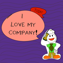 Handwriting text writing I Love My Company. Conceptual photo tell why admire their job and workplace Smiley Face Man in Necktie Holding Smartphone to his Head in Sticker Style