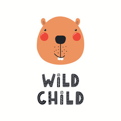 Hand drawn vector illustration of a cute funny beaver face, with lettering quote Wild child. Isolated objects on white background. Scandinavian style flat design. Concept for children print.