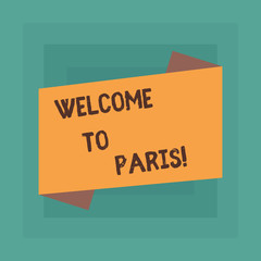 Conceptual hand writing showing Welcome To Paris. Concept meaning Arriving to the capital of France European culture Blank Color Folded Banner Strip Flat Style Announcement Poster
