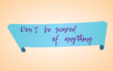 Don t be scared of anything. Retro illustration