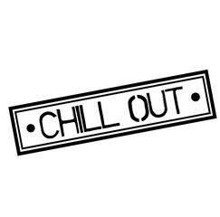 CHILL OUT stamp on white