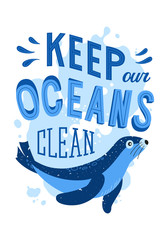 Keep our oceans clean. Stop plastic pollution. Ecological sign. Hand lettering illustration with seal. Vector