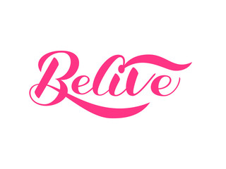 Believe coral brush  lettering. Vector illustration for card