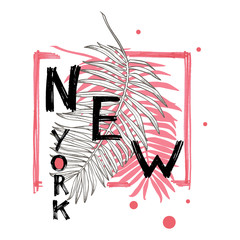 Typography slogan with tropical leaves. Hand drawn New York for t shirt printing.