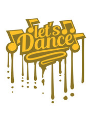 tropfen graffit gold lets dance cool musiknoten feiern club tanzen disko party spaß hobby bewegen musik text logo design