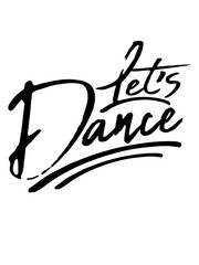 lets dance pinselstrich cool feiern club tanzen disko party spaß hobby bewegen musik text logo design