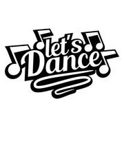 lets dance cool musiknoten feiern club tanzen disko party spaß hobby bewegen musik text logo design