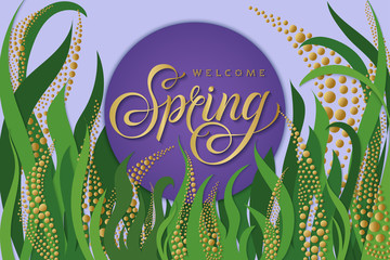 Welcome Spring. Hand drawn gold lettering horizontal poster with gorgeous floral background design. Invitation or greeting card with ornamental grass and gold wildflowers - vector illustration.