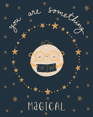 You are something magical - Cute kids hand drawn nursery poster with character reeding moon planet and lettering dark background - 259202619