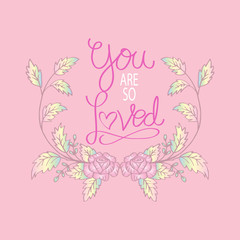 You are so Loved. Greeting card.