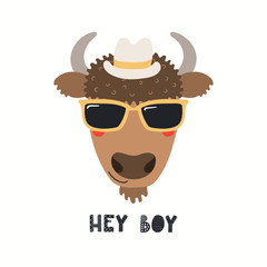 Hand drawn vector illustration of a cute hipster bison in glasses, with lettering quote Hey boy. Isolated objects on white background. Scandinavian style flat design. Concept for children print.
