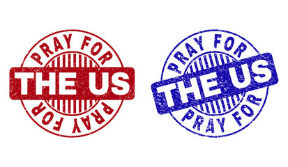 Grunge PRAY FOR THE US round stamp seals isolated on a white background. Round seals with grunge texture in red and blue colors.