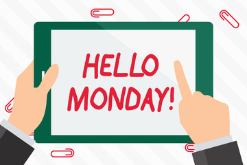 Text sign showing Hello Monday. Business photo showcasing indicate starting fresh new week welcoming it with smile Hand Holding Pointing Touching Blank Rectangular Color Tablet White Screen