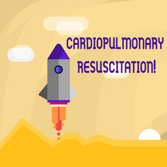 Conceptual hand writing showing Cardiopulmonary Resuscitation. Concept meaning repeated cycles compression chest respiration Colorful Spacecraft Shuttle Launching New Business Startup