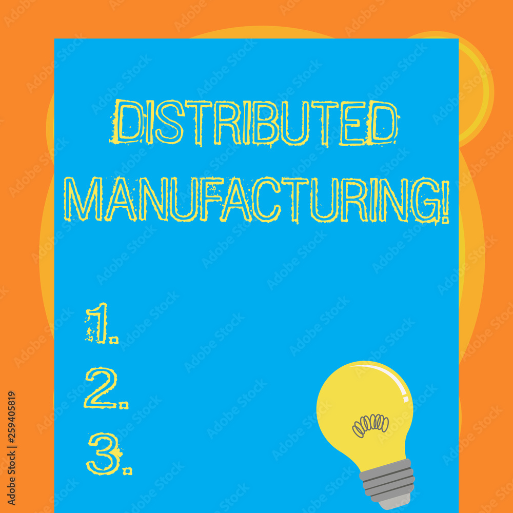 Poster writing note showing distributed manufacturing. business concept for practiced by enterprises using 