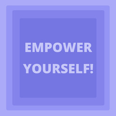 Handwriting text writing Empower Yourself. Conceptual photo taking control our life setting goals and making choices Pattern of Concentric Square photo in Pastel Blue with Same Center Point