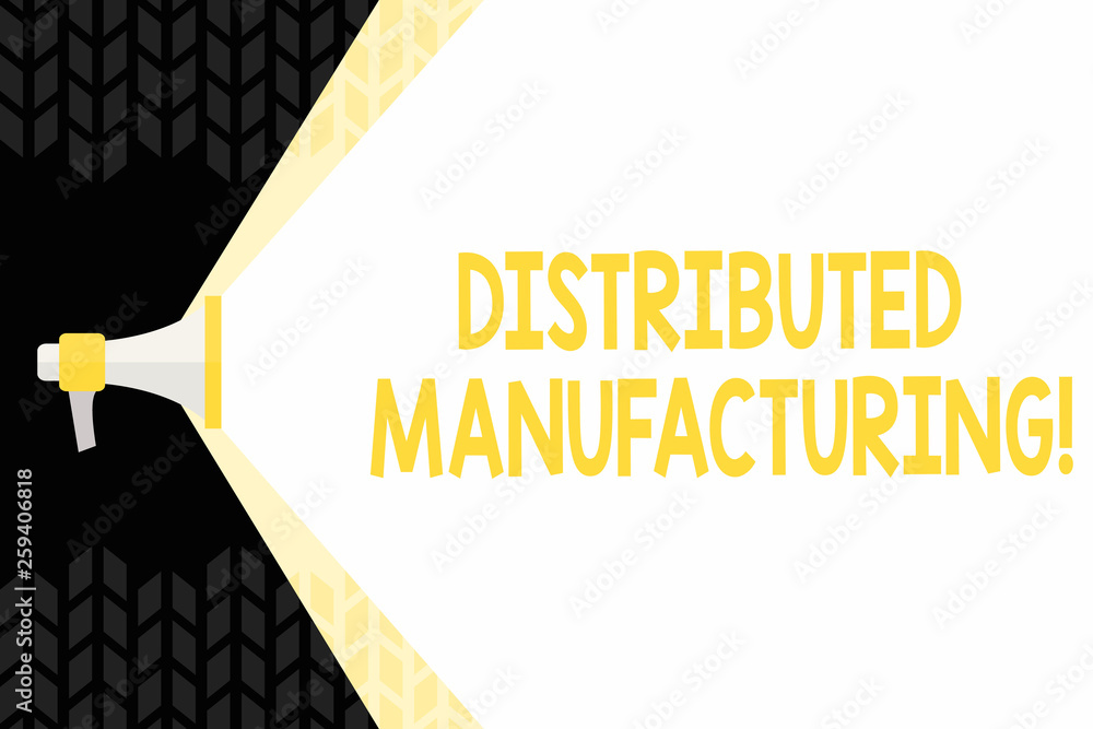 Poster text sign showing distributed manufacturing. business photo showcasing practiced by enterprises usin