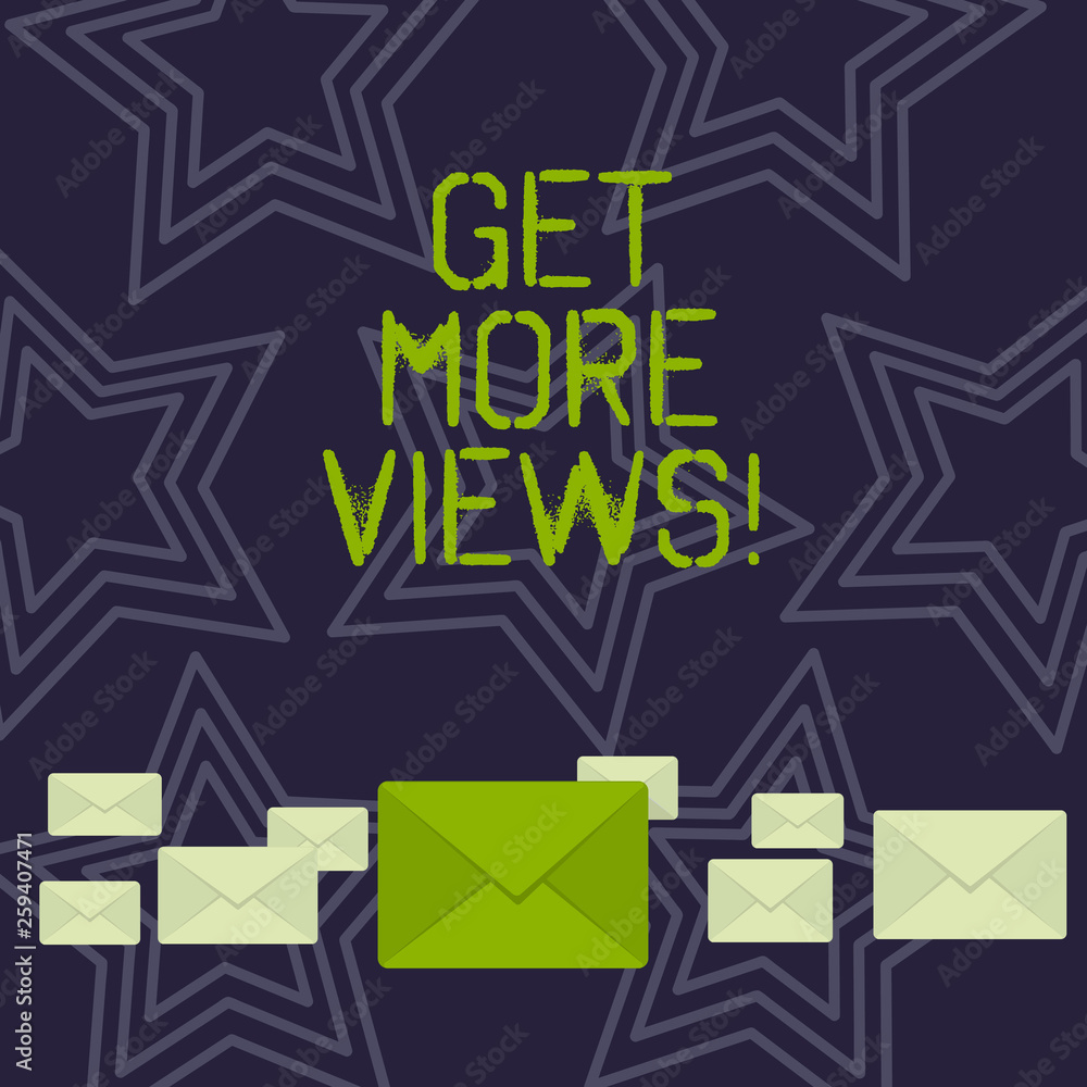 Poster handwriting text get more views. conceptual photo have opinion or way thinking about someone or some