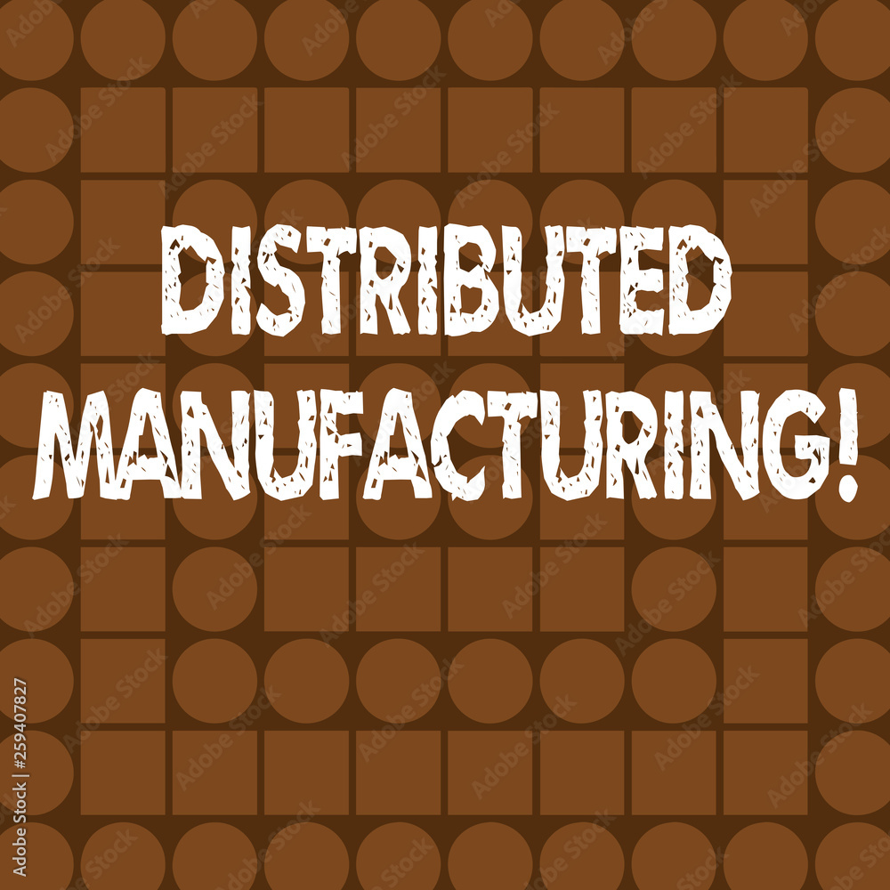 Poster word writing text distributed manufacturing. business photo showcasing practiced by enterprises usin