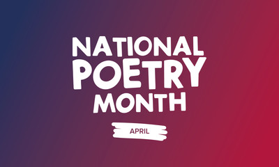 National Poetry Month in April. Poster with handwritten lettering. Poetry Festival in the United States and Canada. Literary events and celebration. Greeting card, invitation, banner or background
