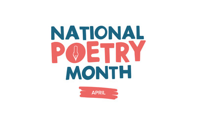 National Poetry Month in April. Poster with handwritten lettering. Poetry Festival in the United States and Canada. Literary events and celebration. Greeting card, invitation, banner or background