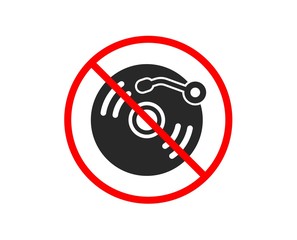 No or Stop. Vinyl record icon. Music sound sign. Musical device symbol. Prohibited ban stop symbol. No vinyl record icon. Vector