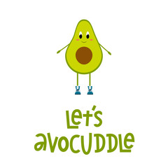 Cute avocado character with hand lettered phrase let's avocuddle.