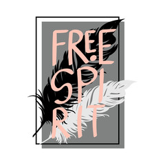 Free Spirit. typography slogan print with feather