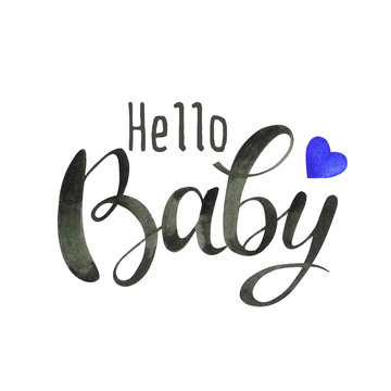 Hand written watercolor text for newborn baby shower party isolated on white background. Hello Baby