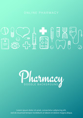 Pharmacy and Medical banner with doodle background. Pills, Vitamin tablets, medical drug. Vector Illustration.