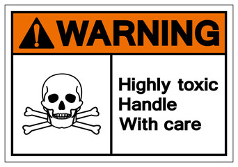 Warning Highly Toxic Handle With Care Symbol Sign, Vector Illustration, Isolate On White Background Label .EPS10