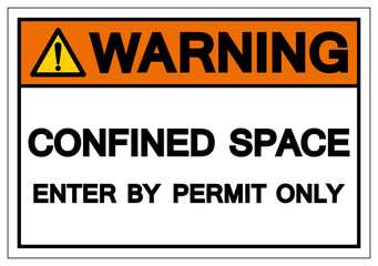 Warning Confined Space Enter By Permit Only Symbol Sign ,Vector Illustration, Isolate On White Background Label. EPS10