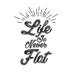 quotes life is never flat