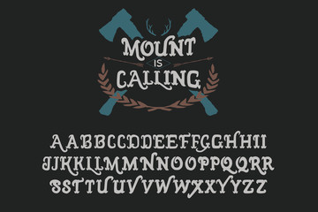 Mount is Calling. Original hand made font and logotype. Hipster style. Camping logo. Retro and vintage hadmade logo and font. Print on clothes, sticker.