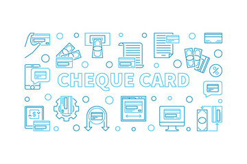 Cheque Card vector concept blue horizontal illustration or banner in thin line style on white background
