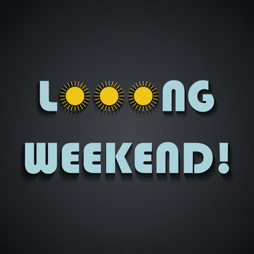 Long weekend - Weekend quotes, funny inscription template design