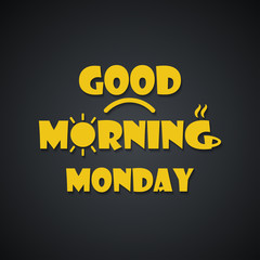 Good morning Monday - funny inscription template